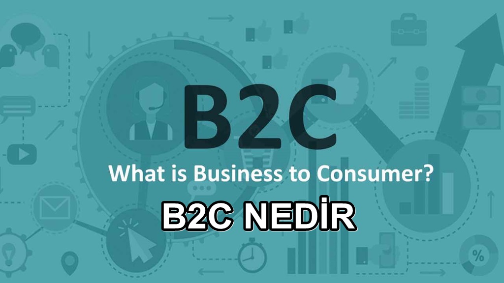 B2C Nedir