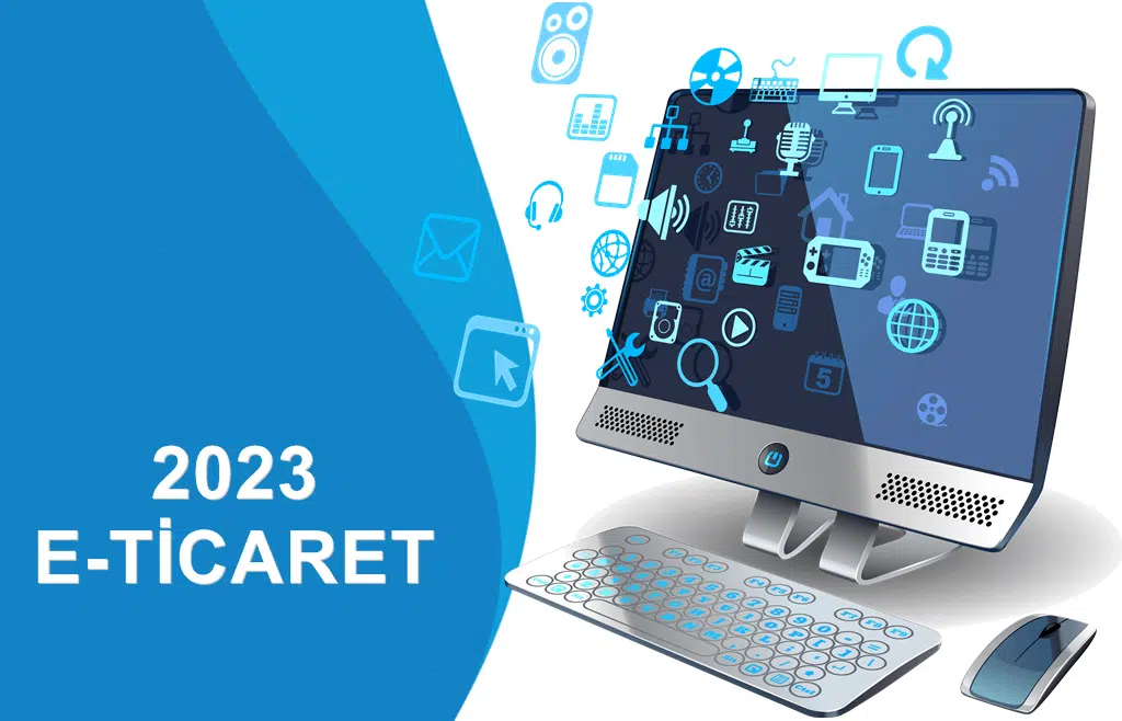 E-ticaret 2023 Yılında Nasıl Değişiyor