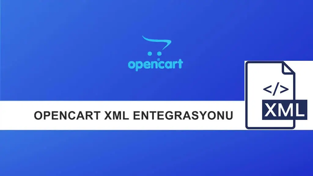 Opencart Xml Entegrasyonu